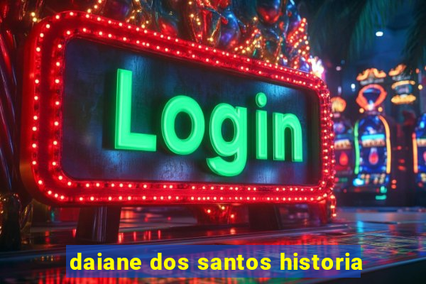 daiane dos santos historia